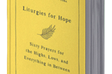 ​Liturgies for Hope by Audrey Elledge and Elizabeth Moore